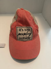 Load image into Gallery viewer, It’s to peopley outside Hat
